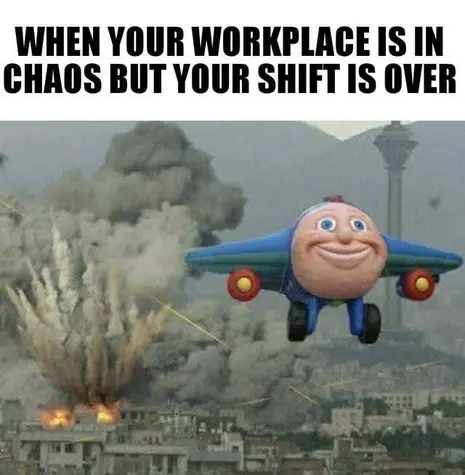 when your workplace is in chaos but your shift is over, happy plane over bombed city