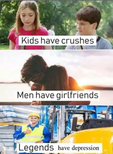 Kids have crushes. Men have girlfriends. Legends have depression.