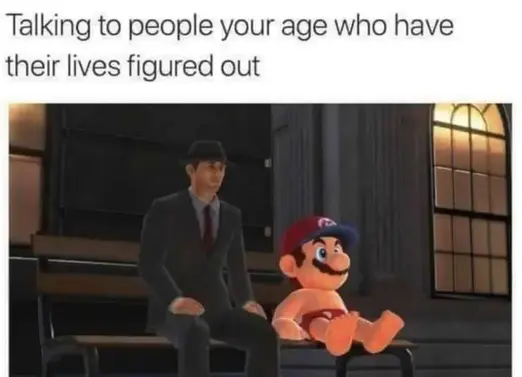 Talking to people your age who have their lives figured out. Video game screenshot of realistic looking business man next to cartoon looking render of shirtless Mario